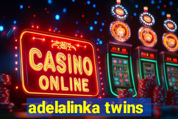 adelalinka twins
